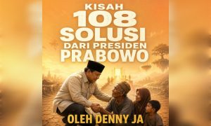 Kisah 108 solusi Presiden Prabowo Subianto
