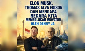 Elon Musk dan Thomas Alva Edison: Mengapa kita perlu inovator?