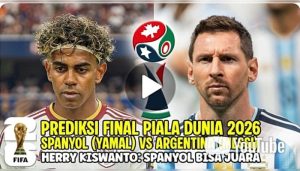 Prediksi Herry Kiswanto final Piala Dunia 2026 Spanyol melawan Argentina
